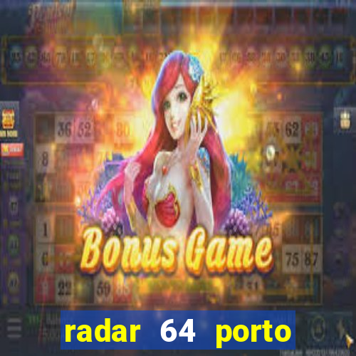 radar 64 porto seguro bahia